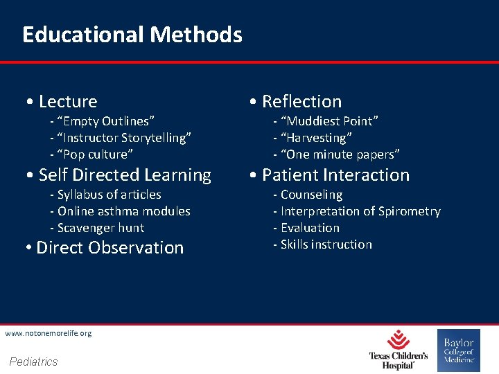 Educational Methods • Lecture • Reflection • Self Directed Learning • Patient Interaction ‐