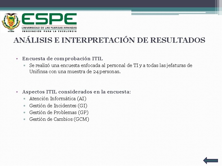 ANÁLISIS E INTERPRETACIÓN DE RESULTADOS • Encuesta de comprobación ITIL ▫ Se realizó una