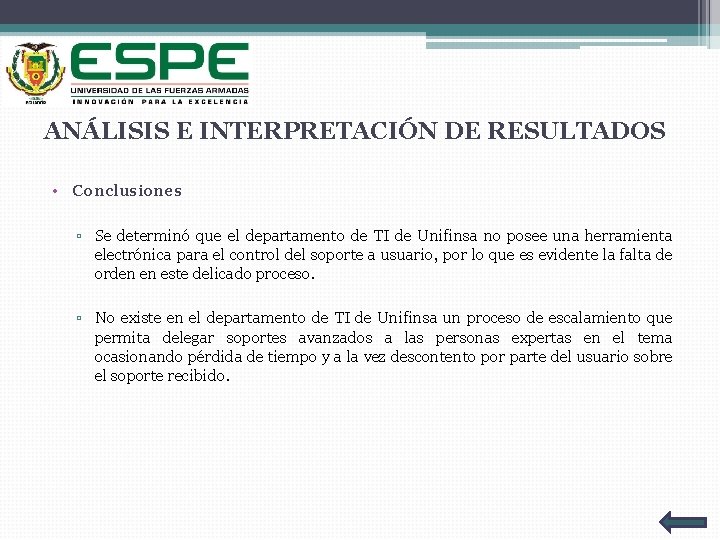 ANÁLISIS E INTERPRETACIÓN DE RESULTADOS • Conclusiones ▫ Se determinó que el departamento de