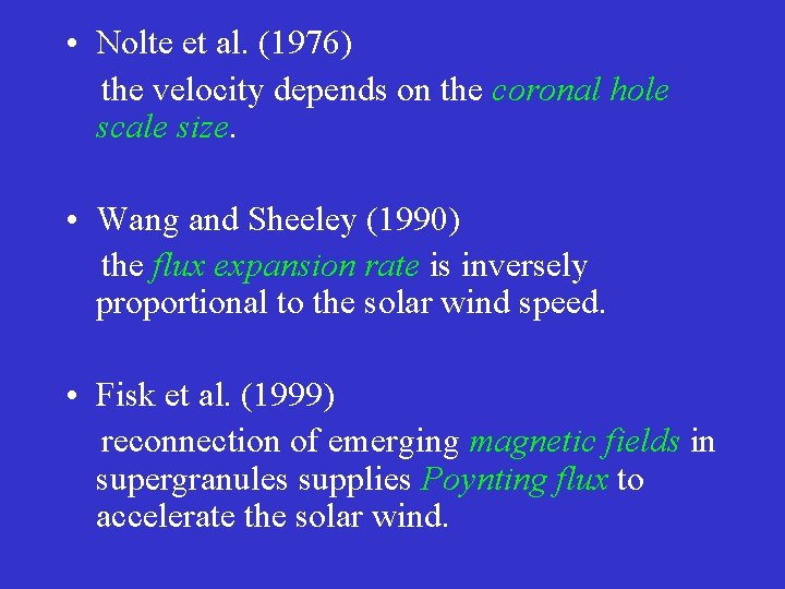  • Nolte et al. (1976) 　the velocity depends on the coronal hole scale