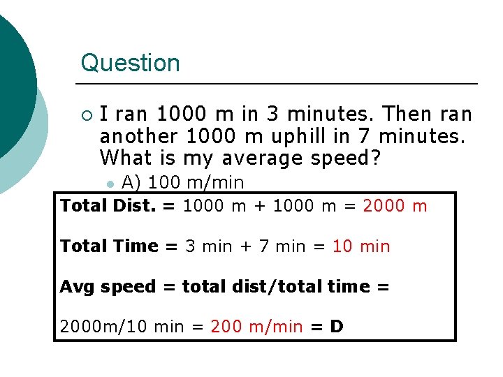 Question ¡ I ran 1000 m in 3 minutes. Then ran another 1000 m