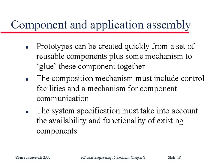 Component and application assembly l l l Prototypes can be created quickly from a