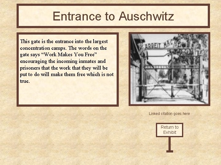 Entrance to Auschwitz This gate is the entrance into the largest concentration camps. The