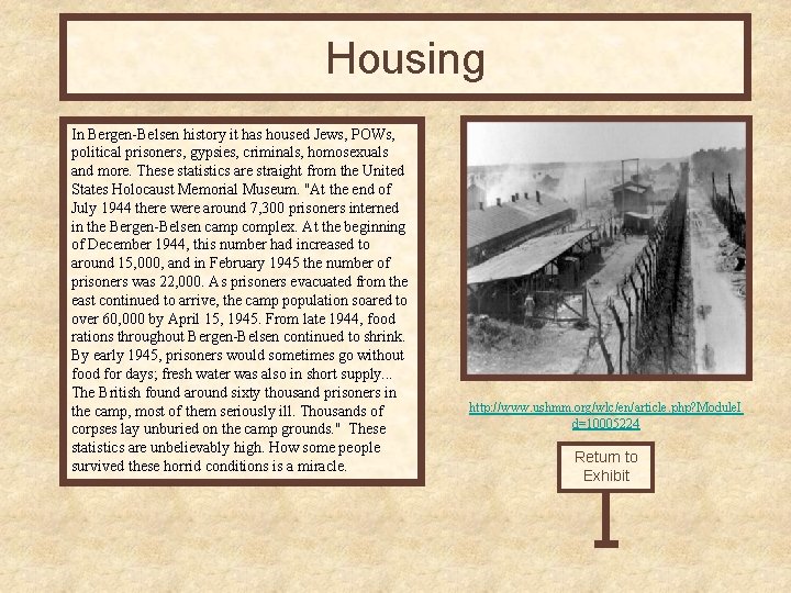 Housing In Bergen-Belsen history it has housed Jews, POWs, political prisoners, gypsies, criminals, homosexuals