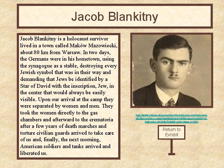 Jacob Blankitny is a holocaust survivor lived in a town called Maków Mazowiecki, about