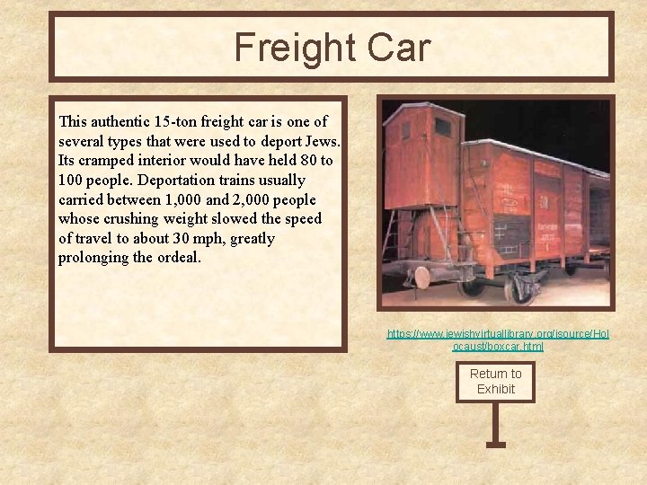 Freight Car This authentic 15 -ton freight car is one of several types that