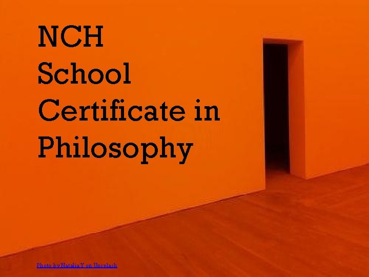 NCH School Certificate in Philosophy Photo by Natalia Y on Unsplash 