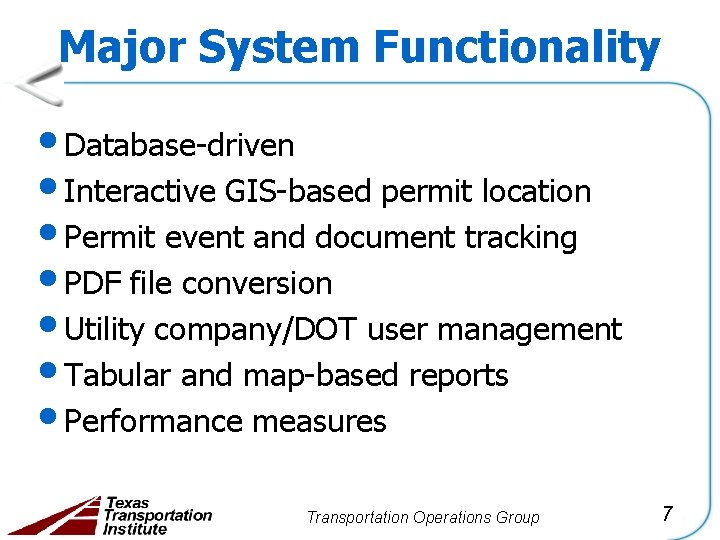Major System Functionality • Database-driven • Interactive GIS-based permit location • Permit event and