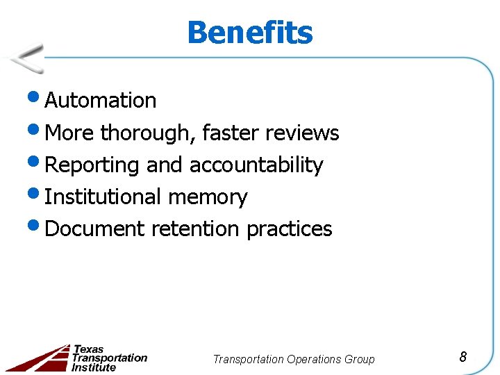 Benefits • Automation • More thorough, faster reviews • Reporting and accountability • Institutional