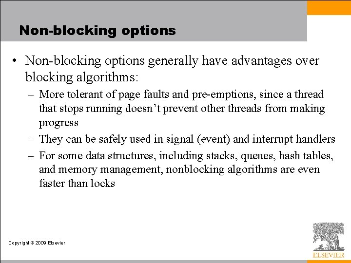 Non-blocking options • Non-blocking options generally have advantages over blocking algorithms: – More tolerant