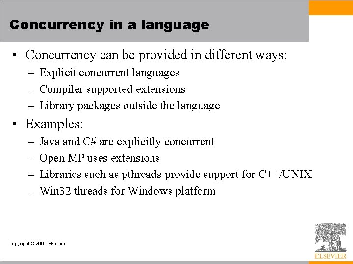 Concurrency in a language • Concurrency can be provided in different ways: – Explicit