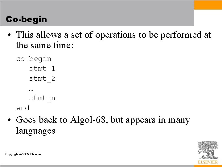 Co-begin • This allows a set of operations to be performed at the same