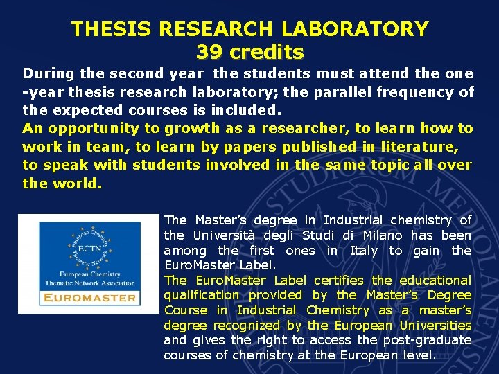 THESIS RESEARCH LABORATORY 39 credits During the second year the students must attend the