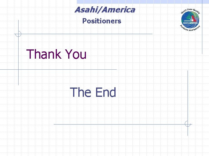 Asahi/America Positioners Thank You The End 