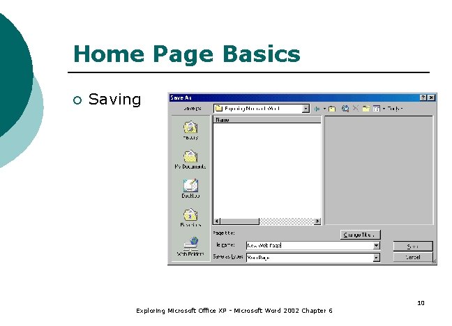 Home Page Basics ¡ Saving Exploring Microsoft Office XP - Microsoft Word 2002 Chapter