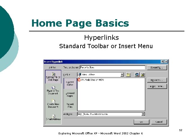Home Page Basics Hyperlinks Standard Toolbar or Insert Menu Exploring Microsoft Office XP -
