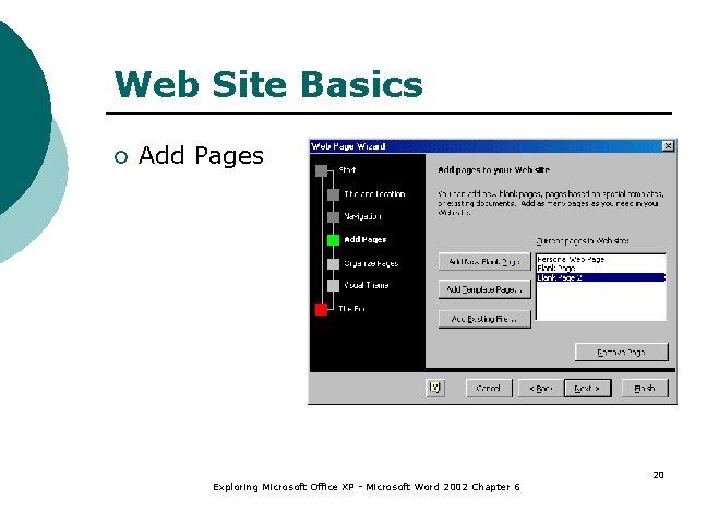 Web Site Basics ¡ Add Pages Exploring Microsoft Office XP - Microsoft Word 2002