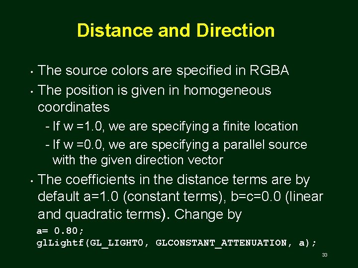 Distance and Direction • • The source colors are specified in RGBA The position