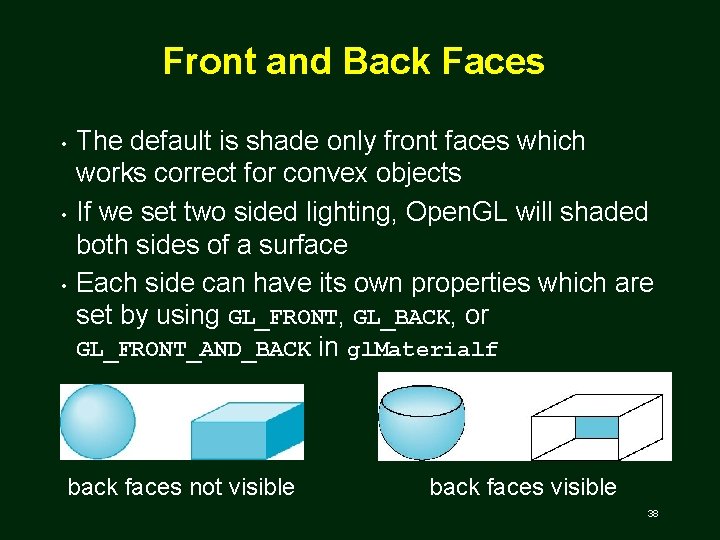 Front and Back Faces • • • The default is shade only front faces