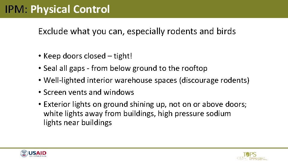 IPM: Physical Control Exclude what you can, especially rodents and birds • Keep doors IPM: Physical Control Exclude what you can, especially rodents and birds • Keep doors