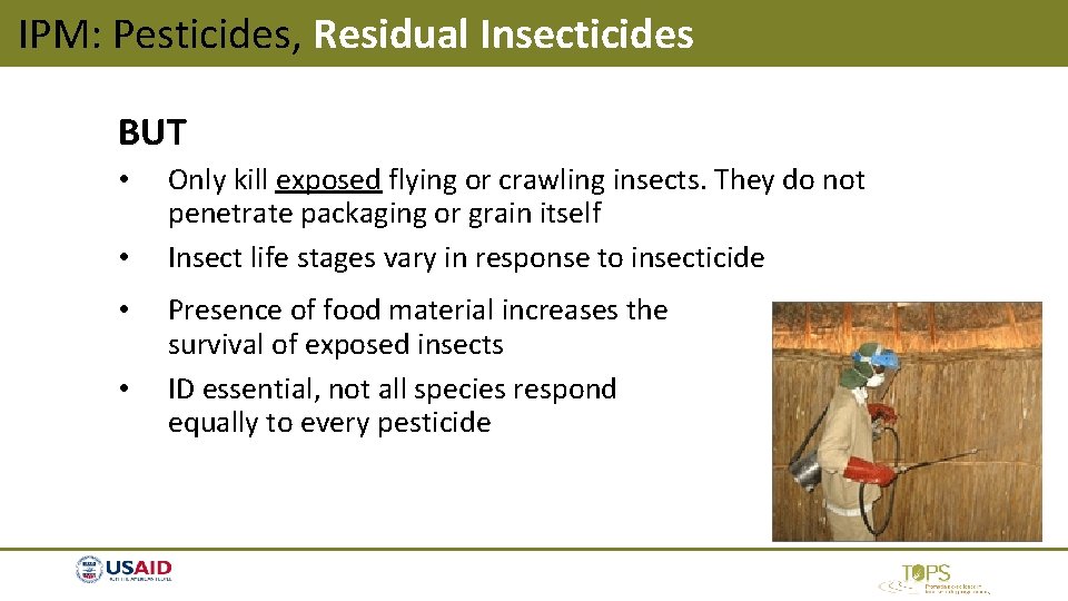 IPM: Pesticides, Residual Insecticides BUT • • Only kill exposed flying or crawling insects. IPM: Pesticides, Residual Insecticides BUT • • Only kill exposed flying or crawling insects.
