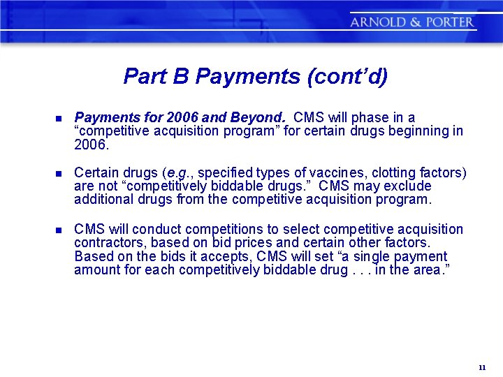 Part B Payments (cont’d) n Payments for 2006 and Beyond. CMS will phase in
