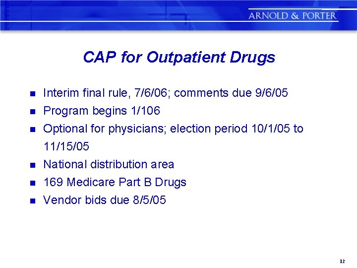 CAP for Outpatient Drugs n Interim final rule, 7/6/06; comments due 9/6/05 Program begins
