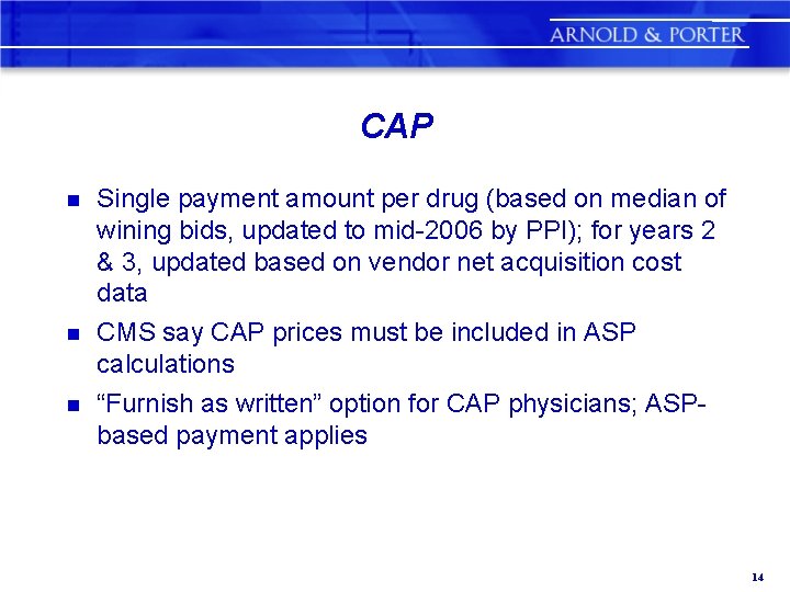 CAP n n n Single payment amount per drug (based on median of wining