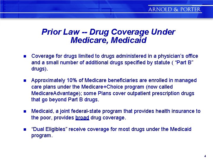 Prior Law -- Drug Coverage Under Medicare, Medicaid n Coverage for drugs limited to