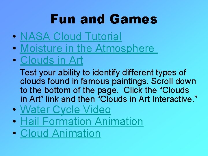 Fun and Games • NASA Cloud Tutorial • Moisture in the Atmosphere • Clouds