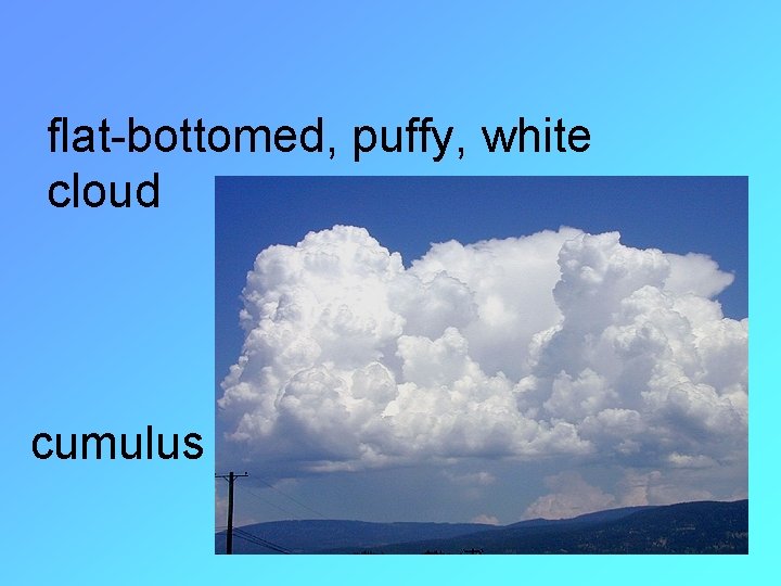 flat-bottomed, puffy, white cloud cumulus 