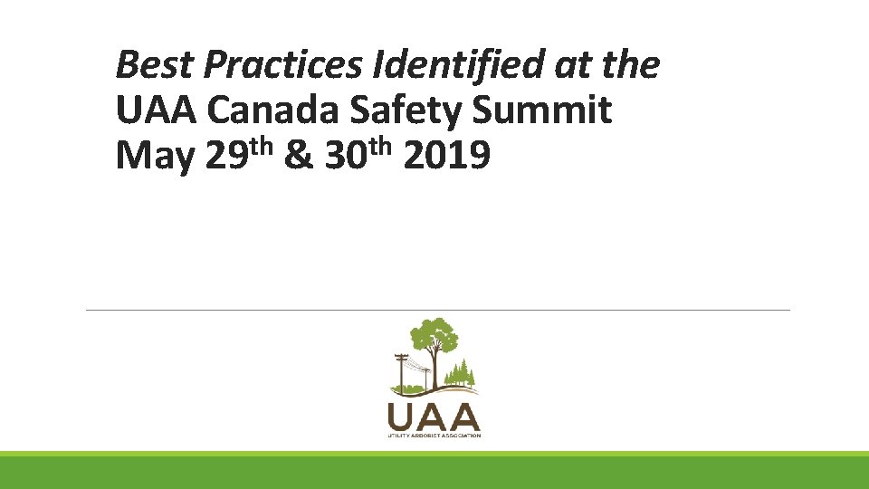 Best Practices Identified at the UAA Canada Safety Summit th th May 29 &