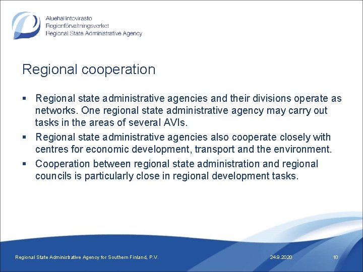 Regional cooperation § Regional state administrative agencies and their divisions operate as networks. One