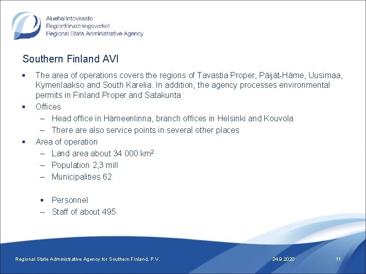 Southern Finland AVI § § § The area of operations covers the regions of