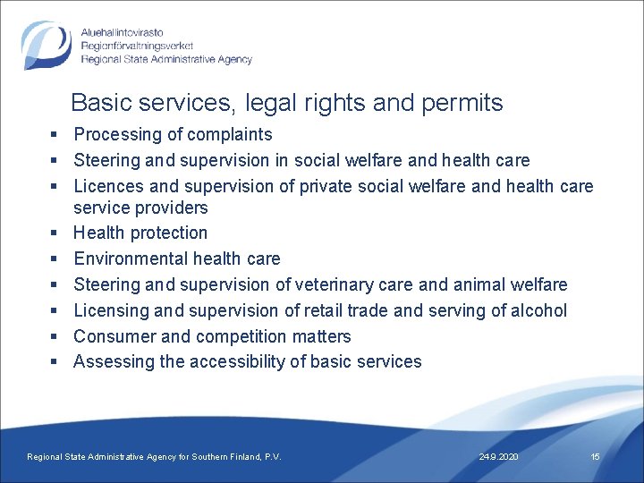 Basic services, legal rights and permits § Processing of complaints § Steering and supervision