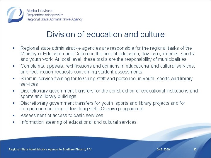 Division of education and culture § § § § Regional state administrative agencies are