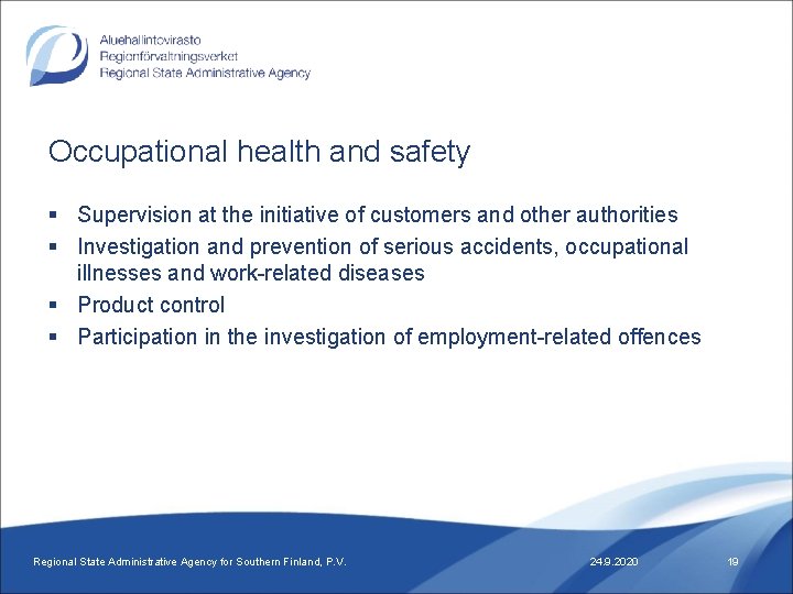 Occupational health and safety § Supervision at the initiative of customers and other authorities