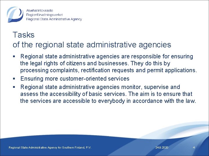 Tasks of the regional state administrative agencies § Regional state administrative agencies are responsible