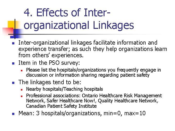 4. Effects of Interorganizational Linkages n n Inter-organizational linkages facilitate information and experience transfer;