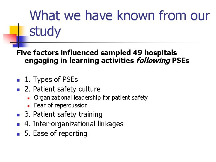 What we have known from our study Five factors influenced sampled 49 hospitals engaging