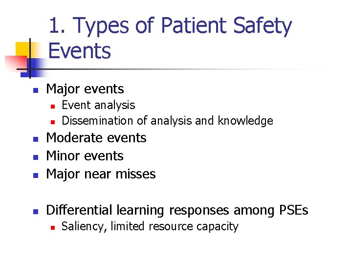1. Types of Patient Safety Events n Major events n n Event analysis Dissemination