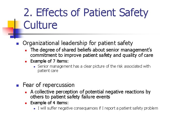 2. Effects of Patient Safety Culture n Organizational leadership for patient safety n n
