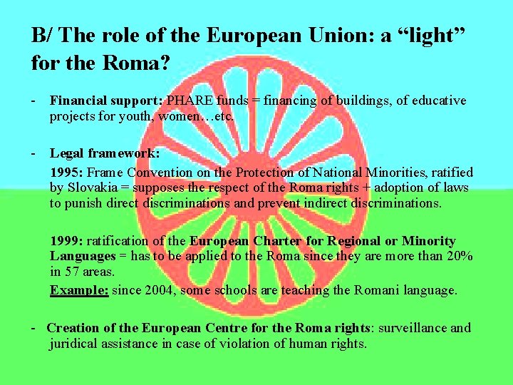 B/ The role of the European Union: a “light” for the Roma? - Financial