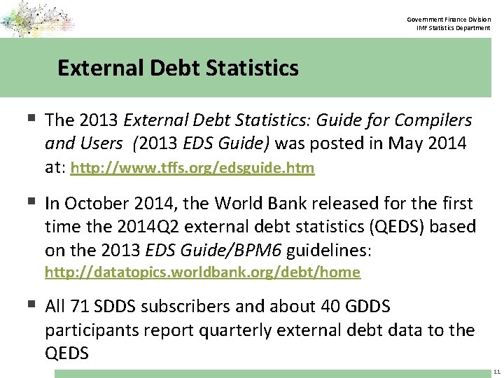 Government Finance Division IMF Statistics Department External Debt Statistics § The 2013 External Debt