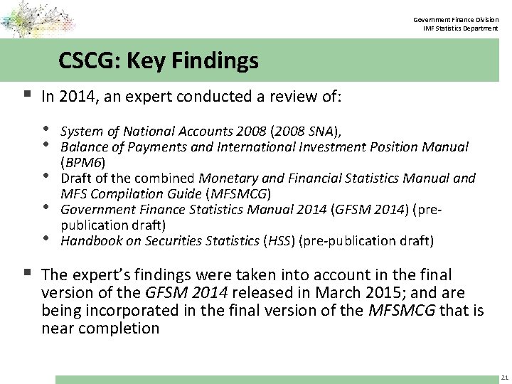 Government Finance Division IMF Statistics Department CSCG: Key Findings § In 2014, an expert