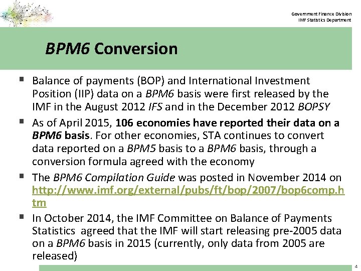 Government Finance Division IMF Statistics Department BPM 6 Conversion § Balance of payments (BOP)