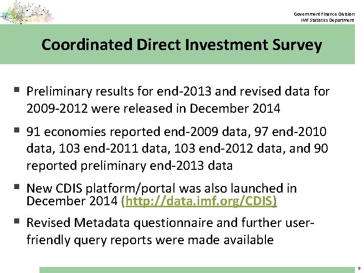 Government Finance Division IMF Statistics Department Coordinated Direct Investment Survey § Preliminary results for