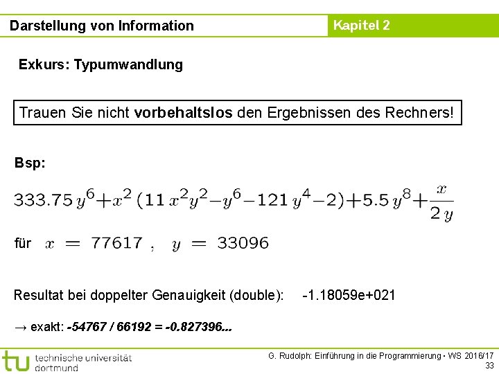 Kapitel 2 Darstellung von Information Exkurs: Typumwandlung Trauen Sie nicht vorbehaltslos den Ergebnissen des