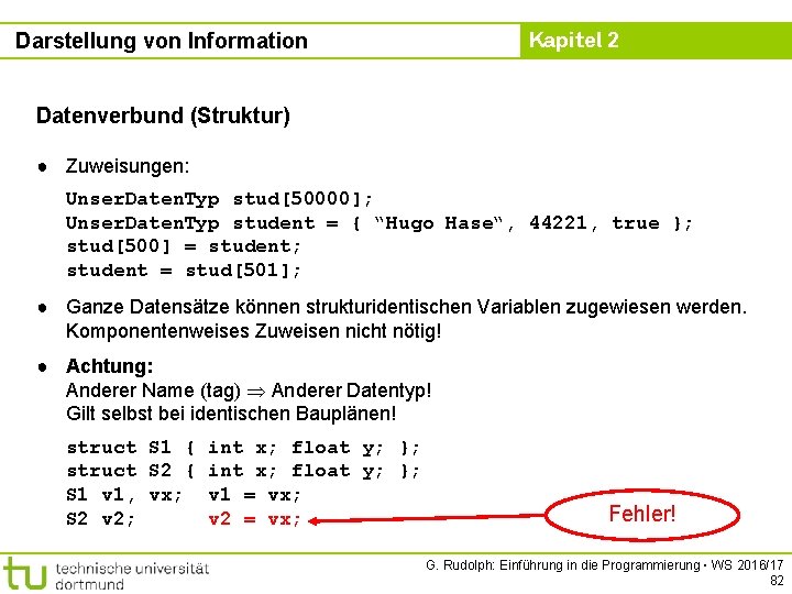 Kapitel 2 Darstellung von Information Datenverbund (Struktur) ● Zuweisungen: Unser. Daten. Typ stud[50000]; Unser.