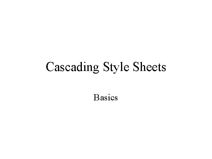 Cascading Style Sheets Basics 